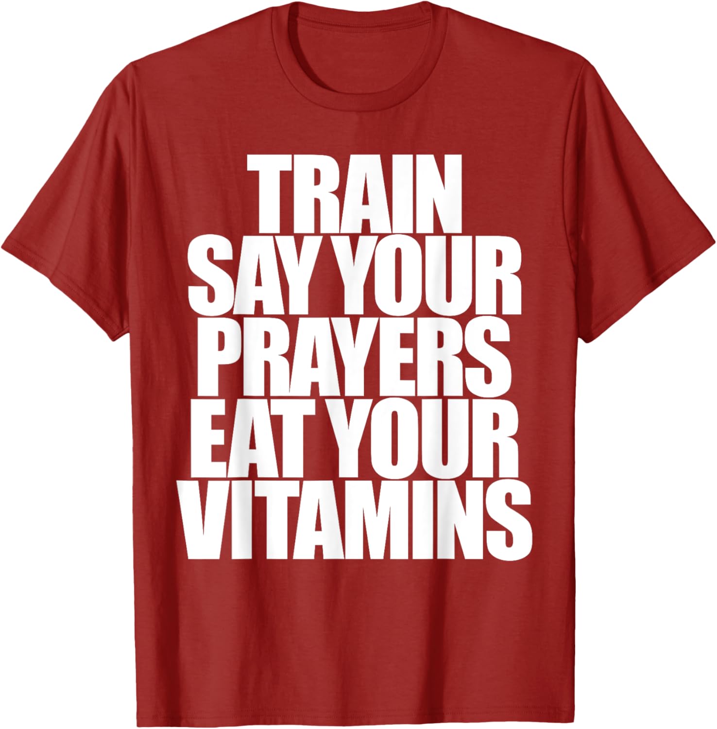 Train Say Your Prayers Eat Your Vitamins T-Shirt for Motivated Men - 3