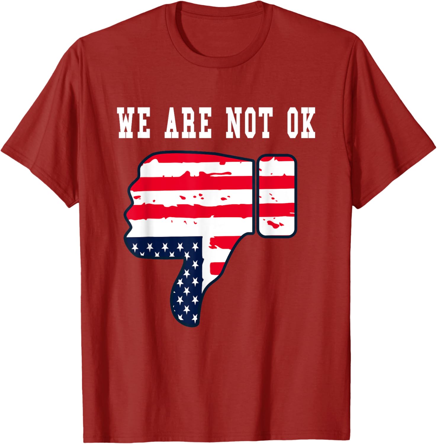 We Are Not OK American Flag Upside Down Thumbs Down T-Shirt for Everyone - 2