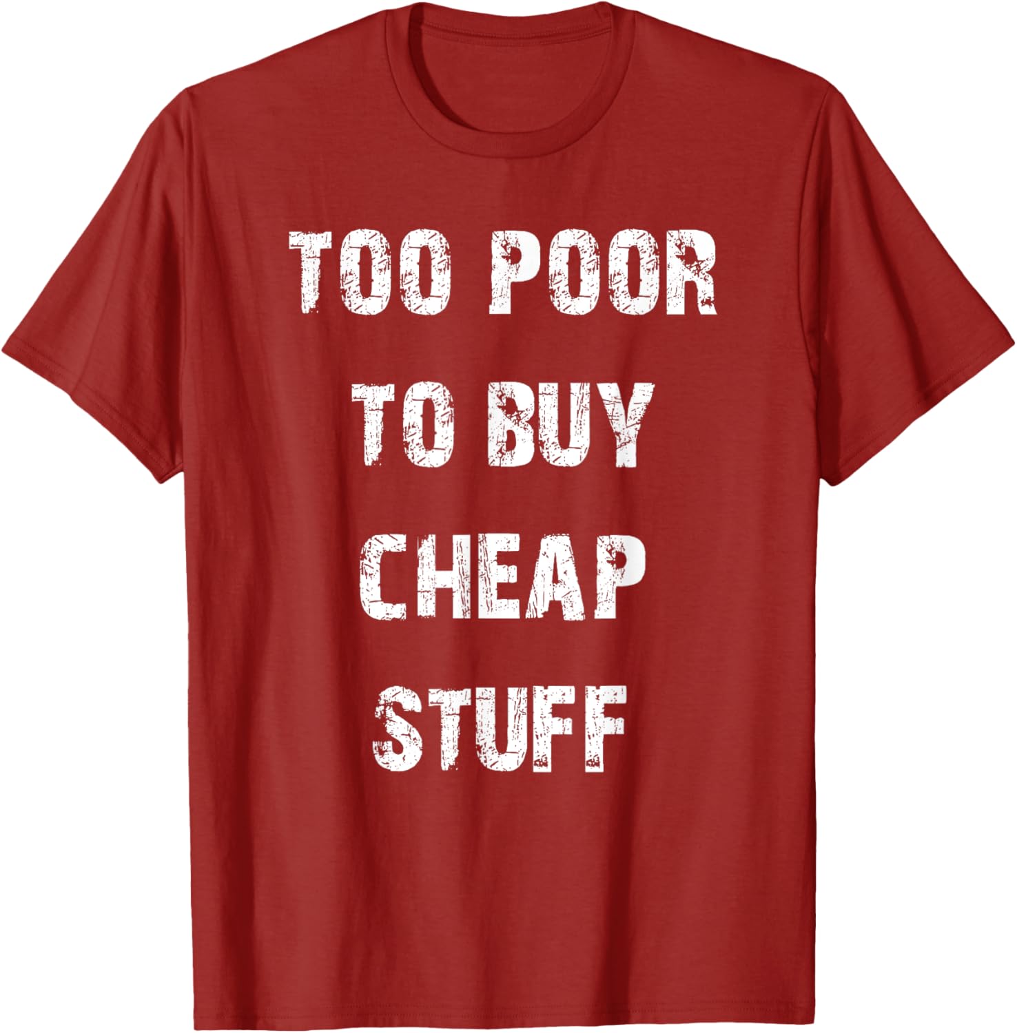 Too Poor to Buy Cheap Stuff T-Shirt for Humor Lovers and Trendsetters - 3