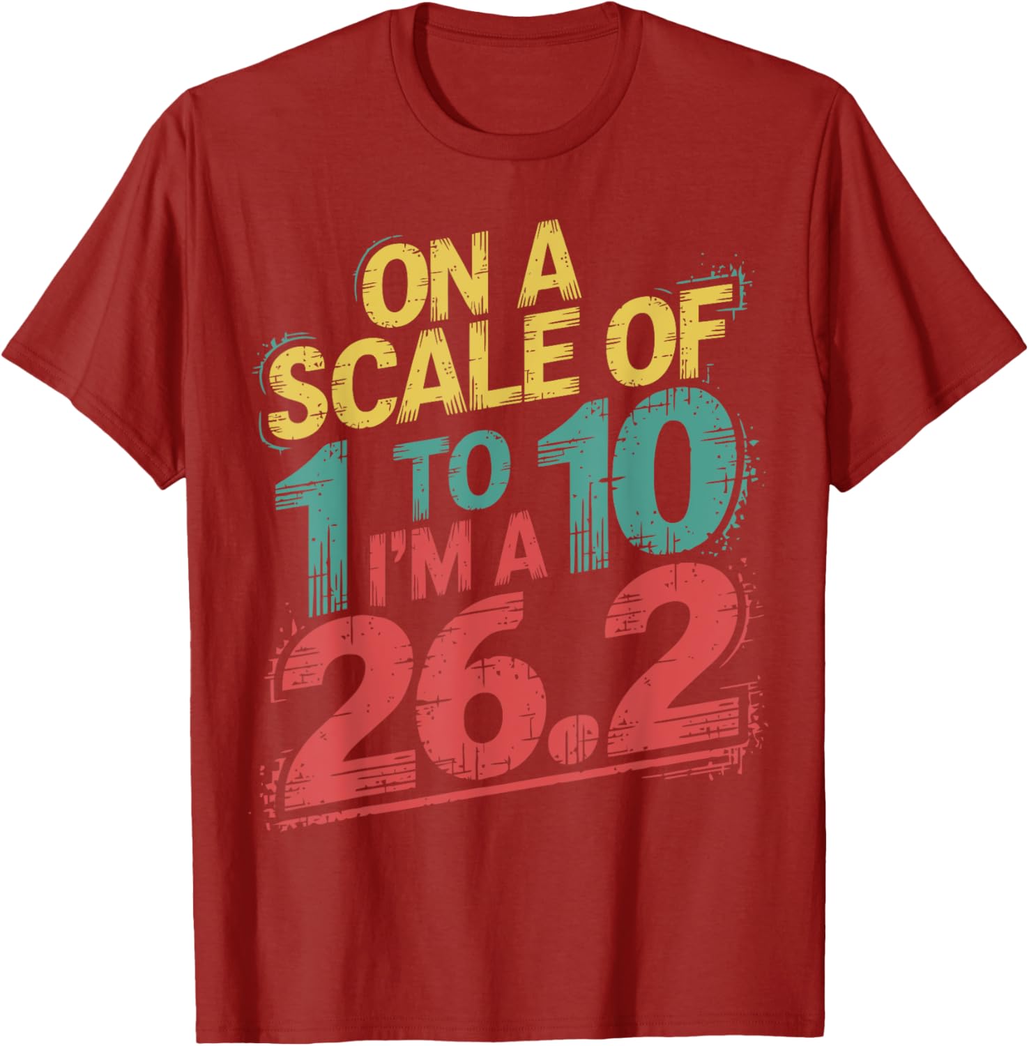 On A Scale of 1 To 10 I'm A 26.2 Marathon Runner T-Shirt for Runners - 8