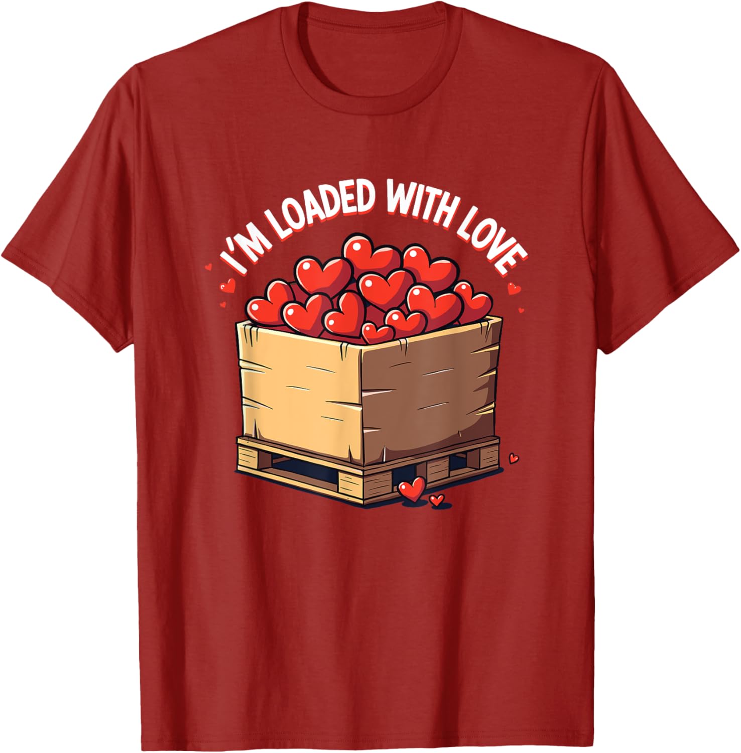 Valentine's Day Coworker Shuttle Pallet T-Shirt I'm Loaded With Love - 6