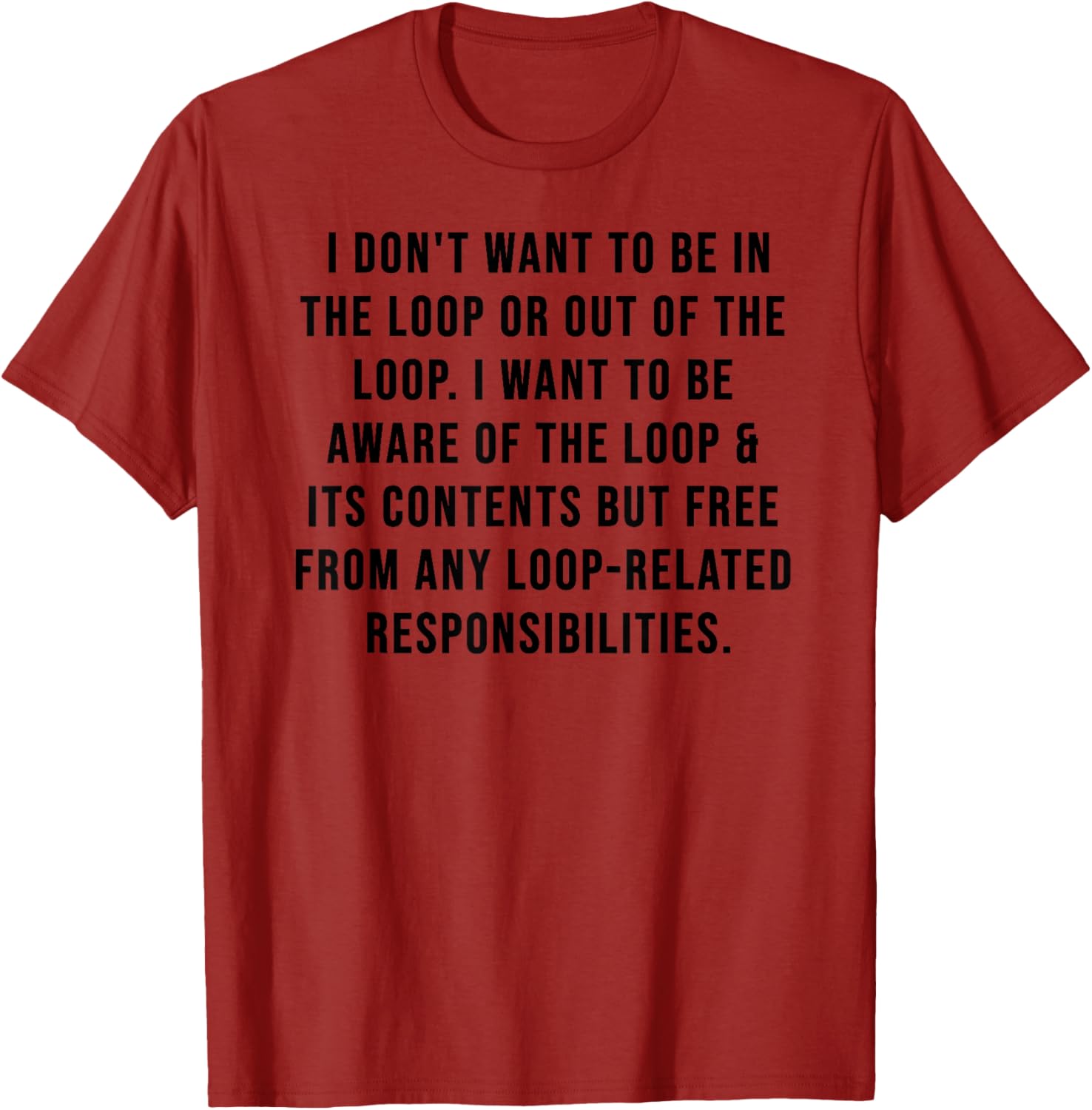 Trendy I Don't Want to Be in The Loop or Out of The Loop T-Shirt - 18