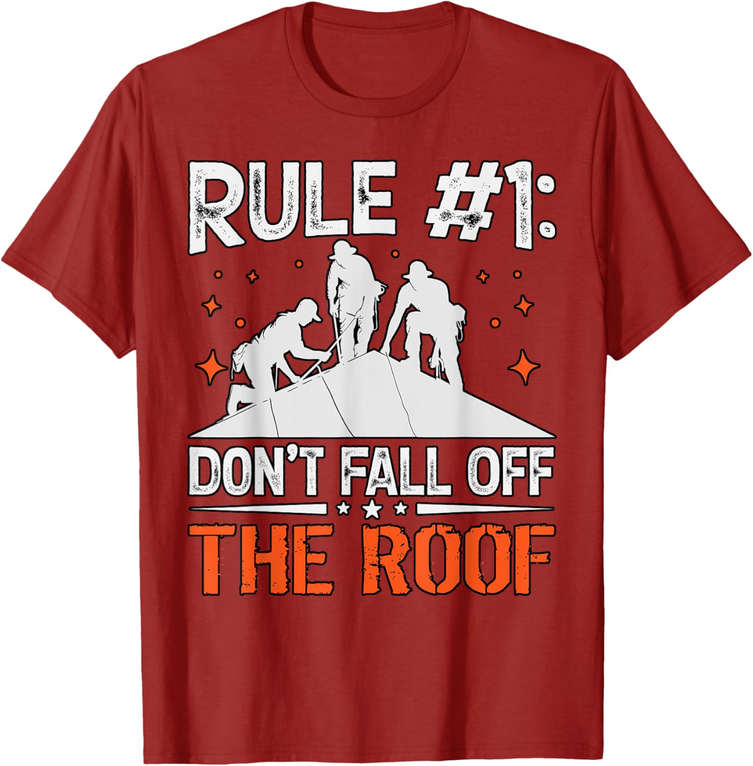 Rule 1 Don't Fall Off the Roof Roofer T-Shirt for Roofing Professionals - 17