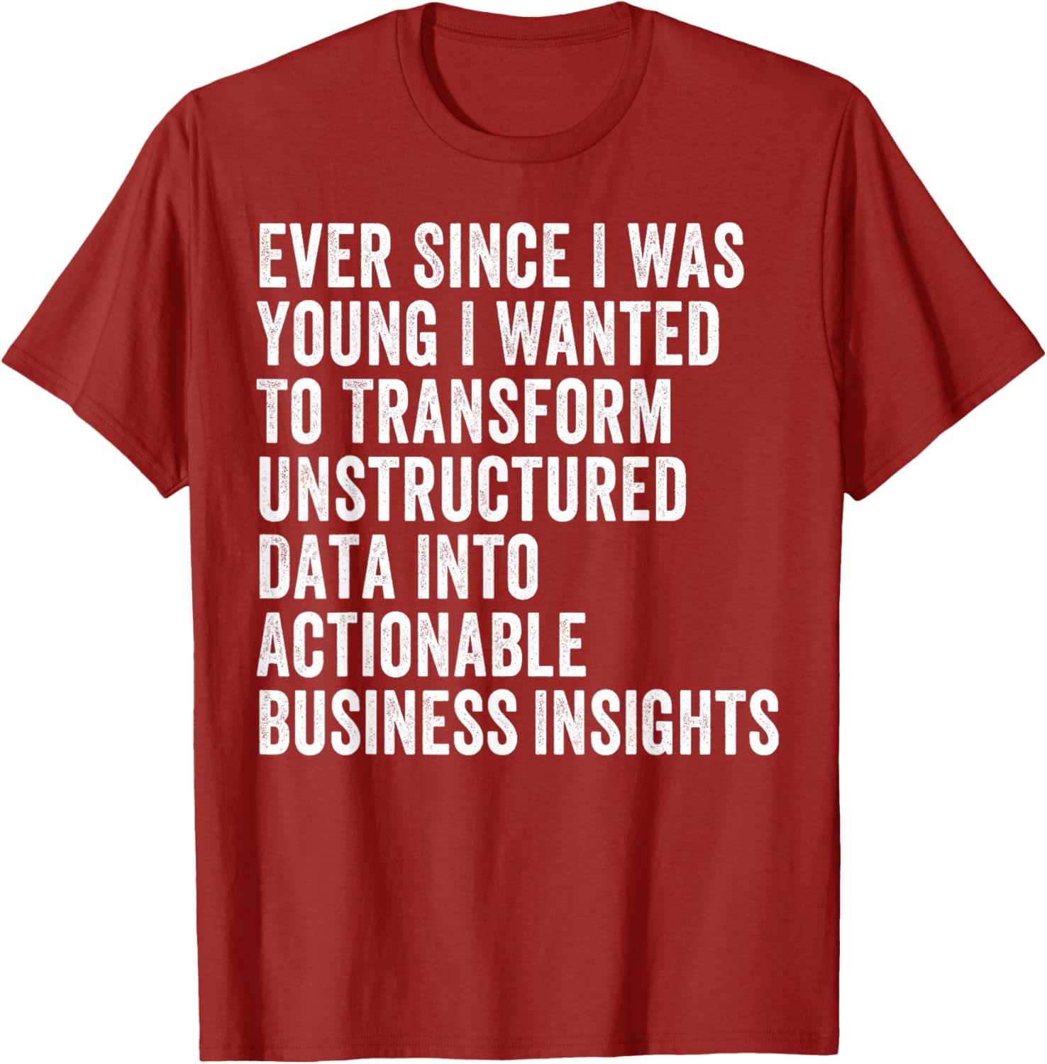 Transform Unstructured Data Into Actionable Insights T-Shirt for Business - 6