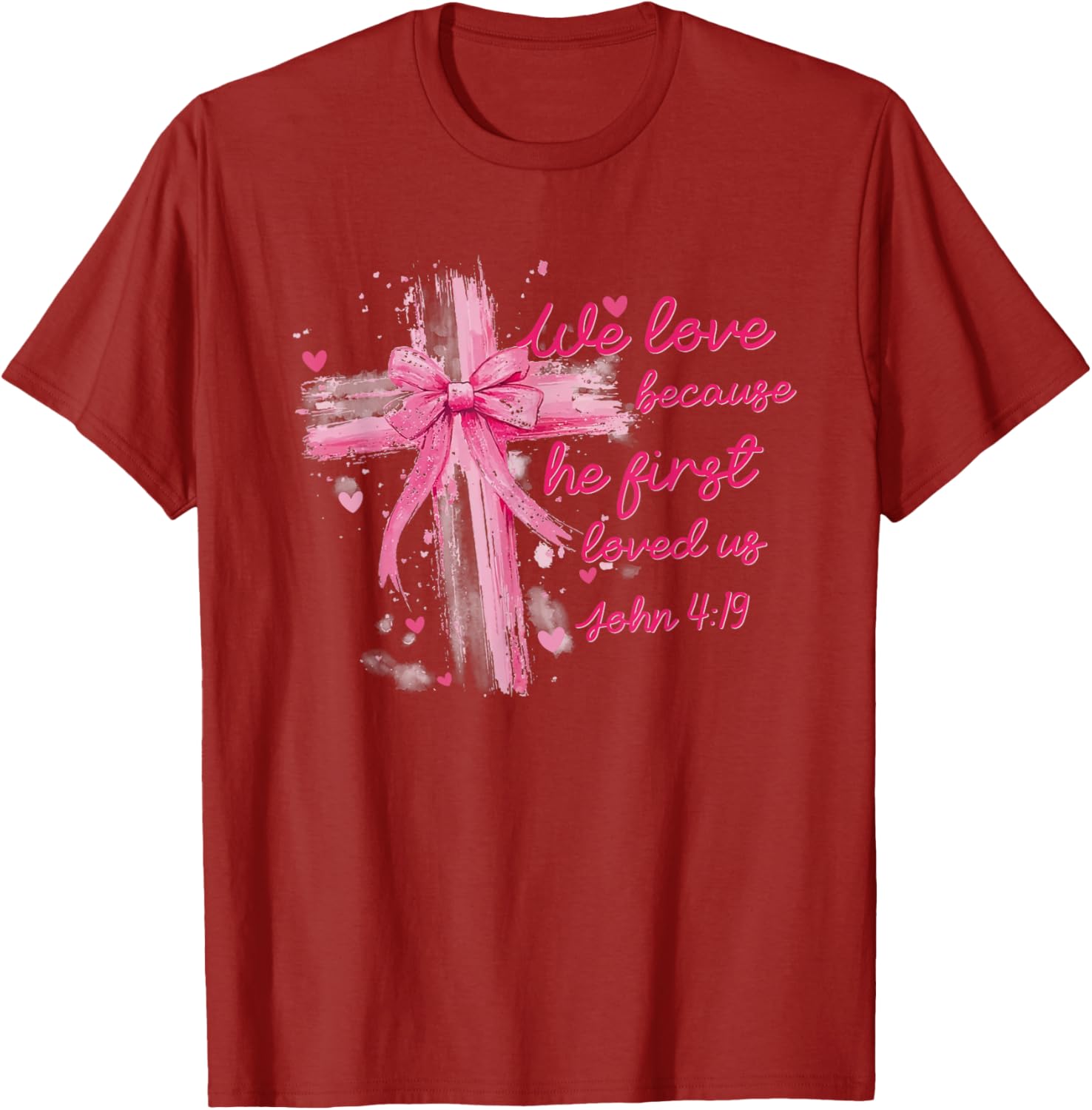 Valentine Coquette T-Shirt - We Love Because He First Loved Us Design - 22