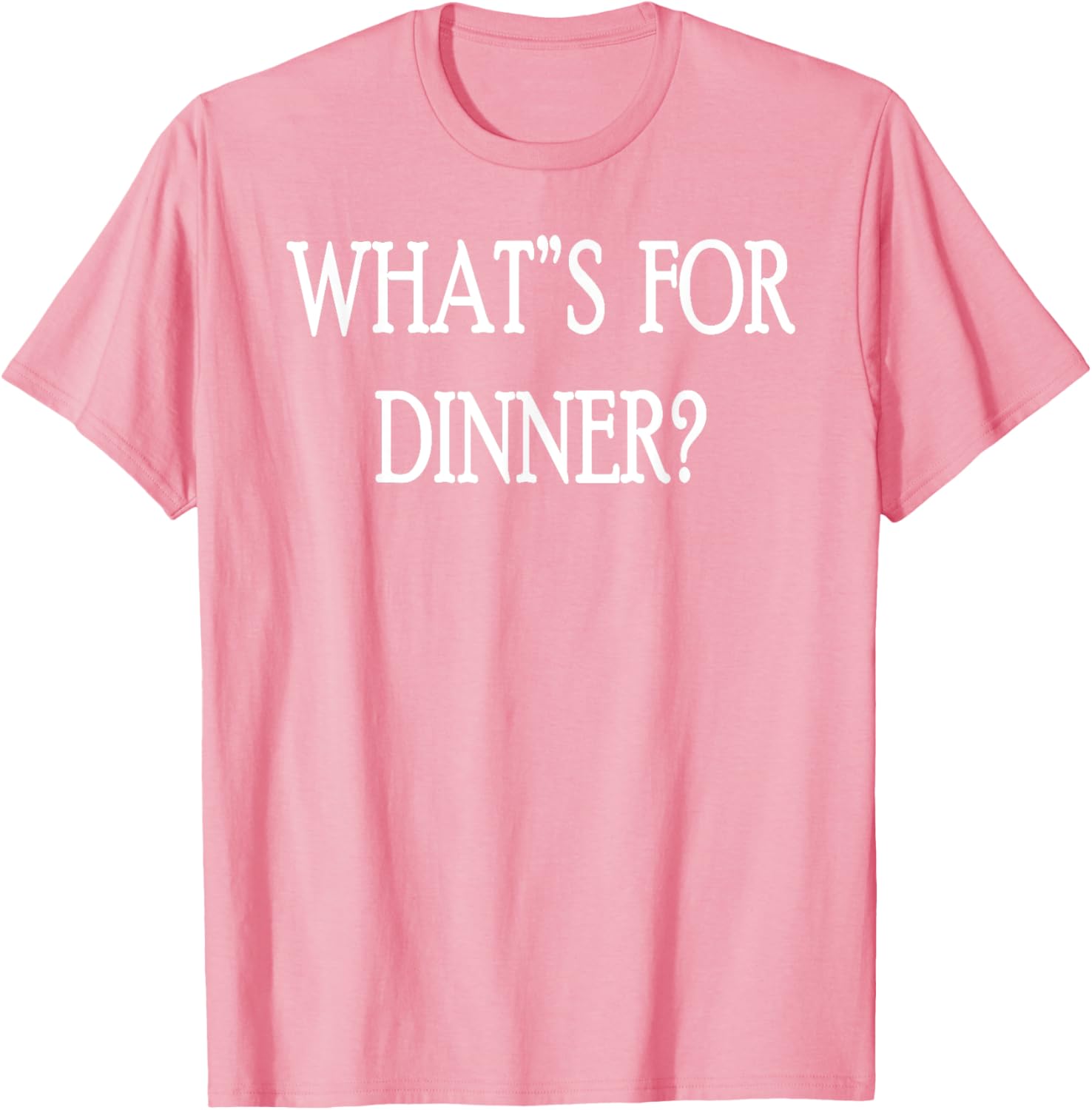 What's For Dinner T-Shirt for Food Lovers - Stylish and Fun Apparel - 23