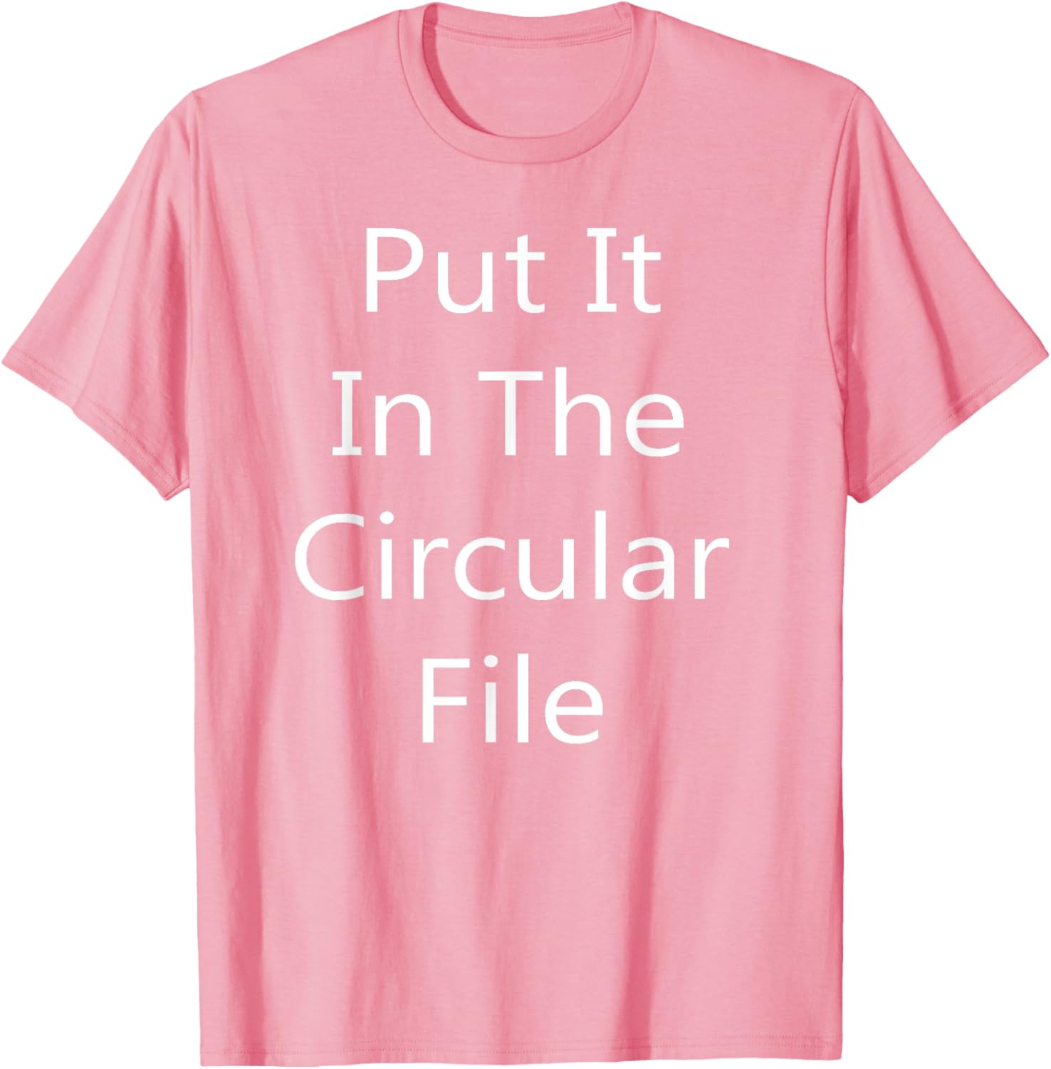 Put It in The Circular File T-Shirt - Fun Graphic Tee for Everyday Wear - 20