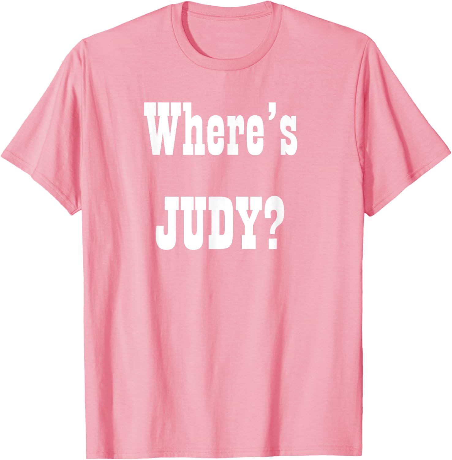 Where's Judy? Fun Graphic T-Shirt for Adults - Perfect Casual Wear - 4