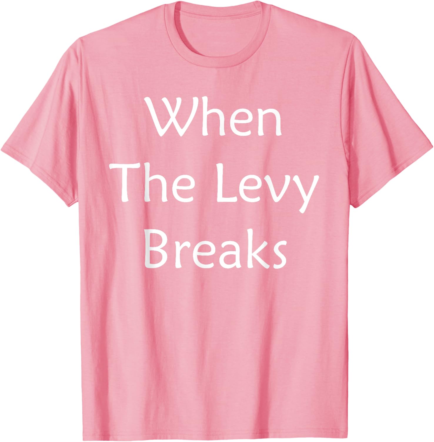 When The Levy Breaks Graphic T-Shirt for Music Lovers and Fans - 28