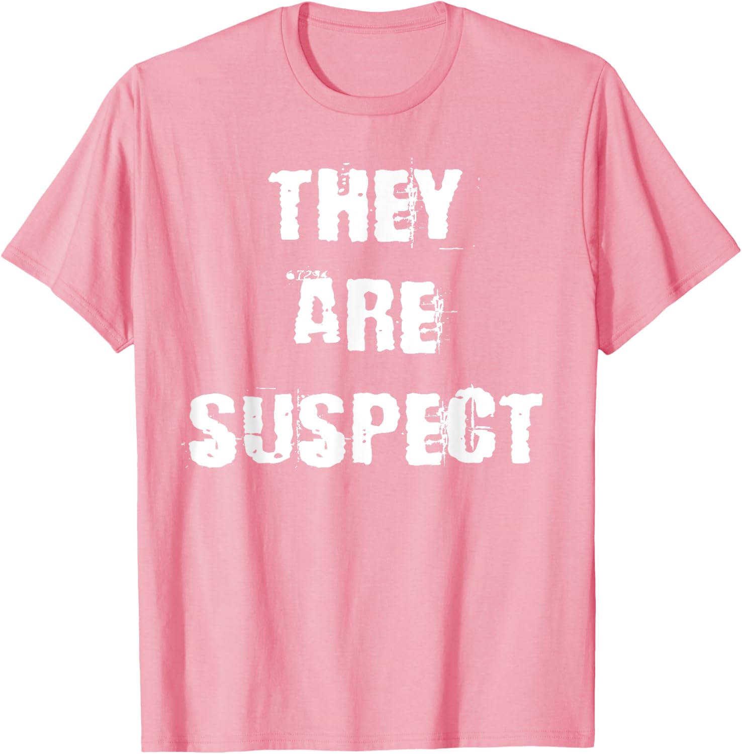 They Are Suspect T-Shirt for Fun Fashion Lovers - Unique Casual Wear - 23