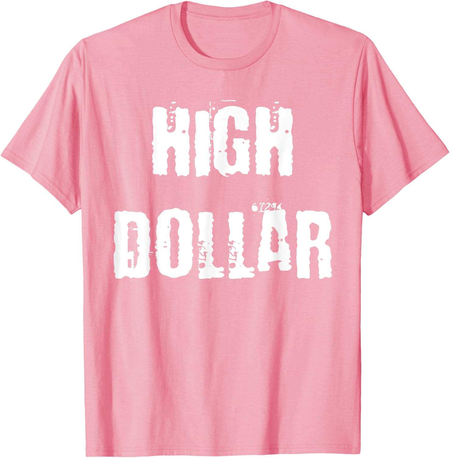 Stylish High Dollar T-Shirt for Trendy Fashion Lovers - Comfortable and Chic - 12