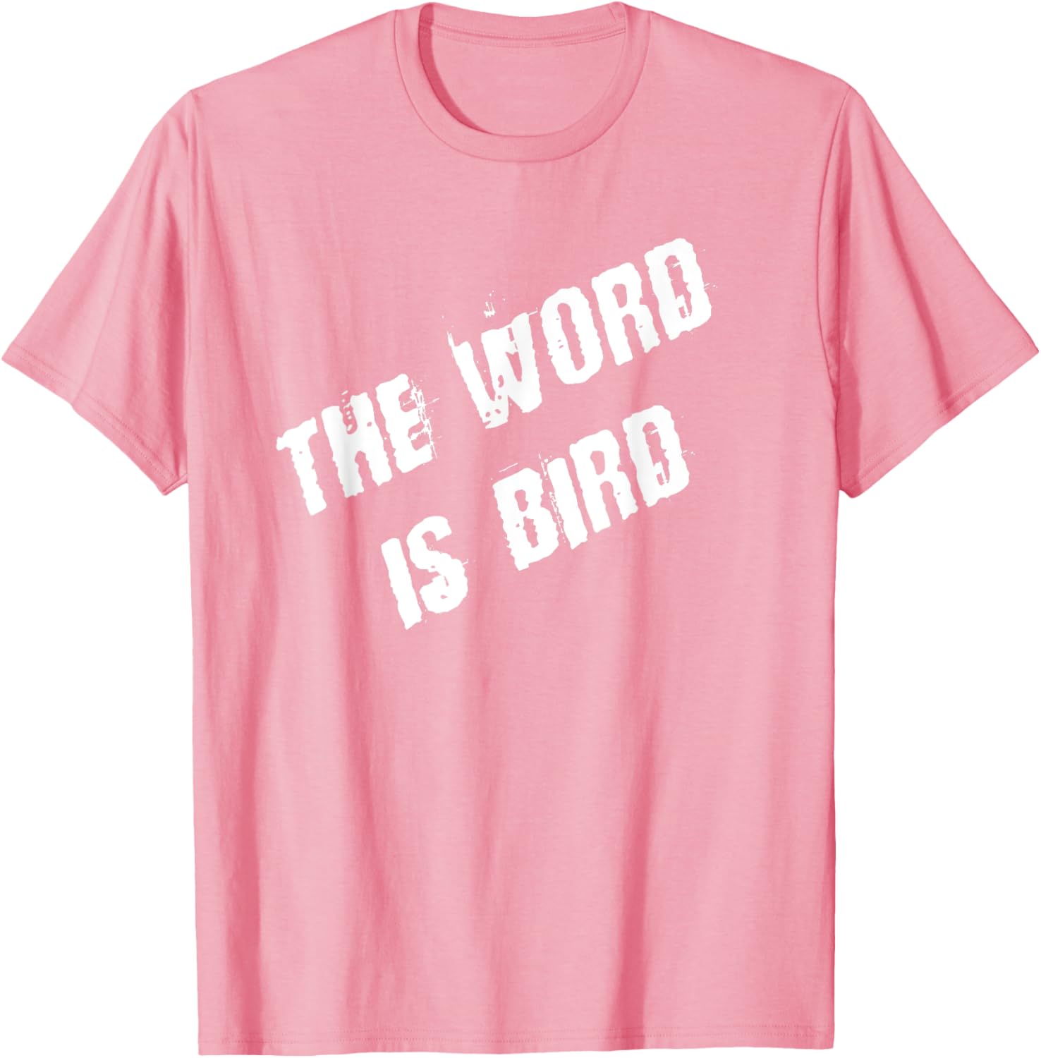 The Word is Bird T-Shirt Fun Graphic Tee for Bird Lovers and Gift Ideas - 11