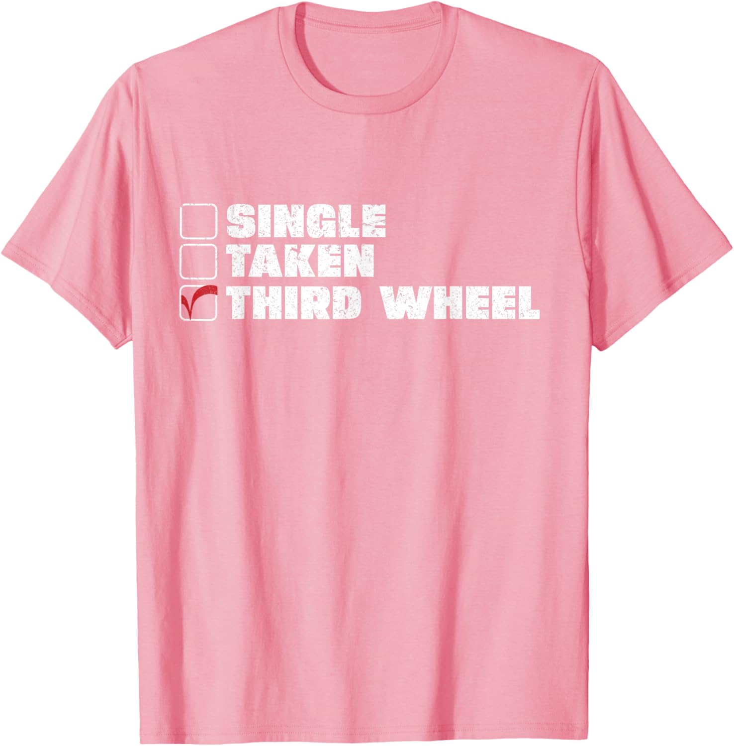 Single Taken Third Wheel Valentine's Day T-Shirt for Fun Single Life - 20