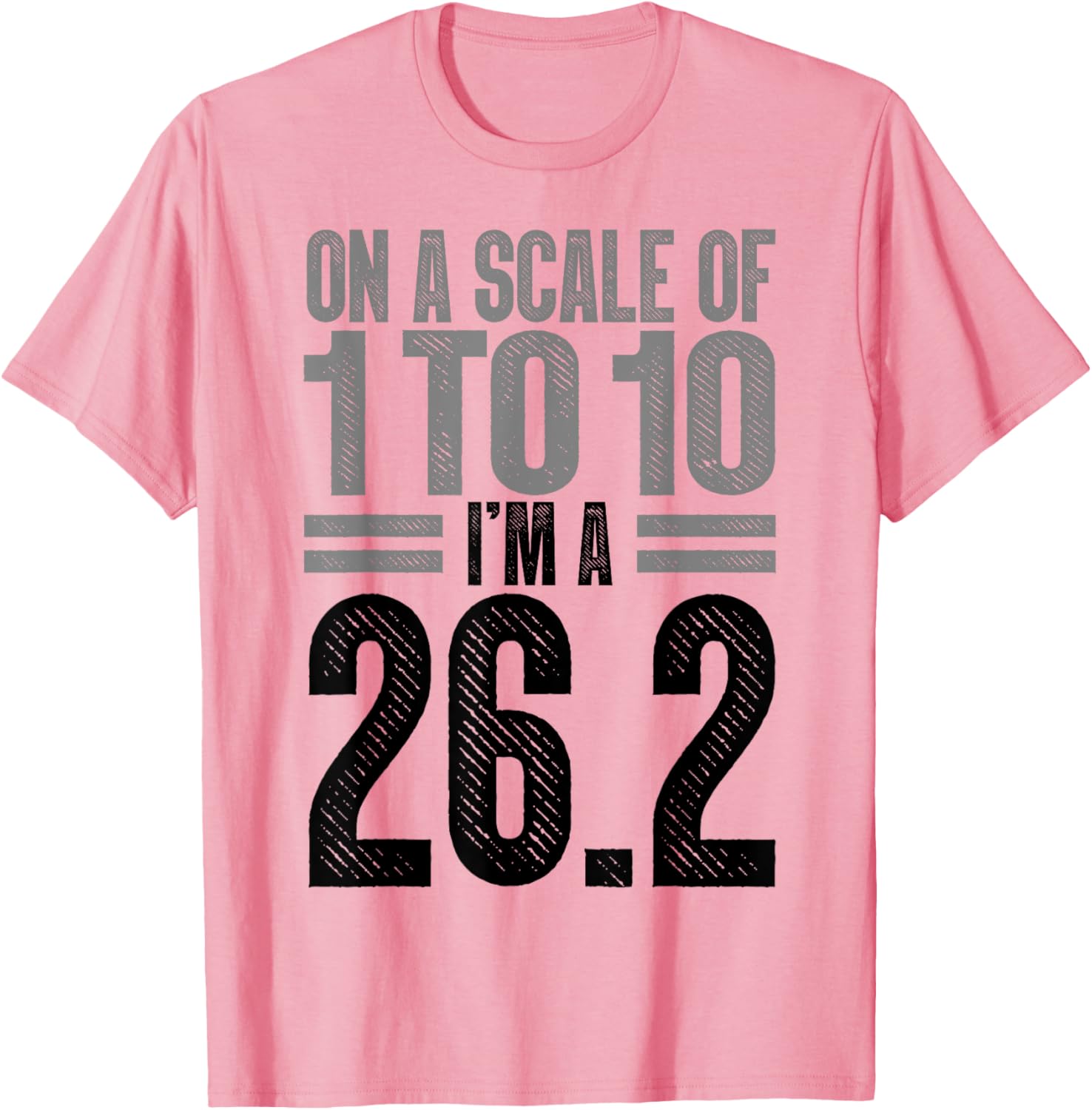 On A Scale of 1 To 10 I'm A 26.2 Runner Marathon T-Shirt for Runners - 4