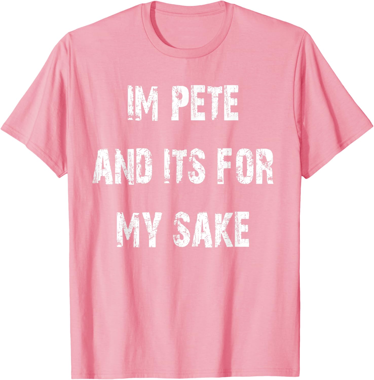 Pete's Sake Funny T-Shirt for Humor Lovers - Stylish Casual Wear - 11
