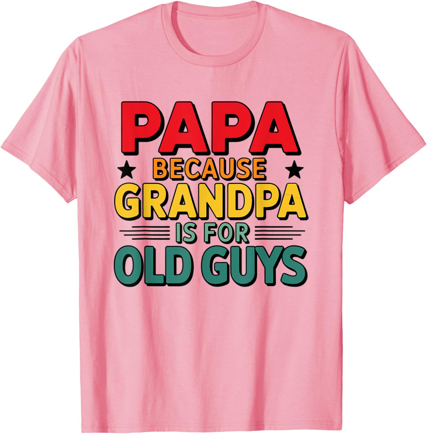 Vintage Funny Dad T-Shirt Papa Because Grandpa is For Old Guys - 6