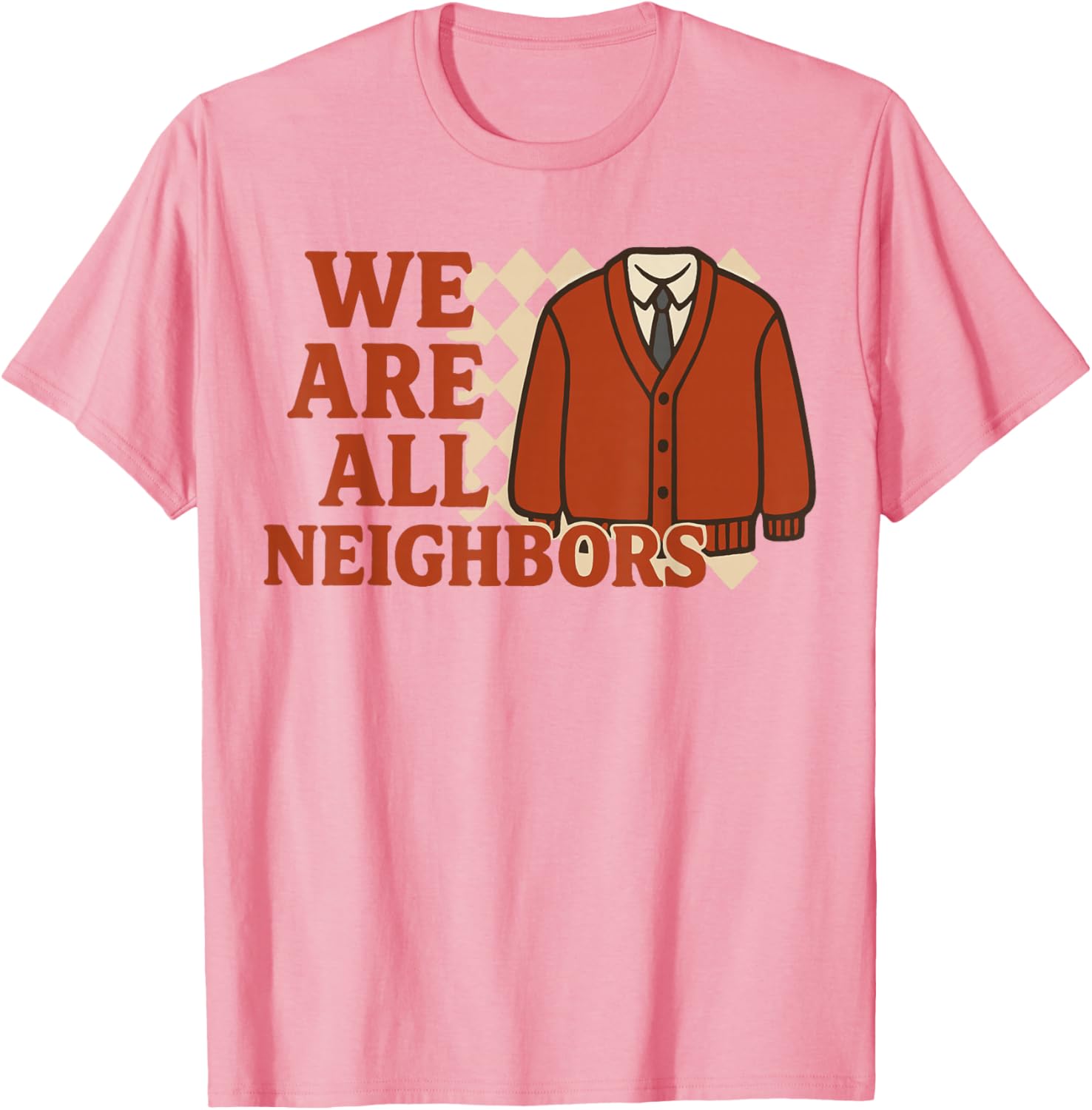 We Are All Neighbors T-Shirt - Soft Cotton Graphic Tee for Everyone - 13