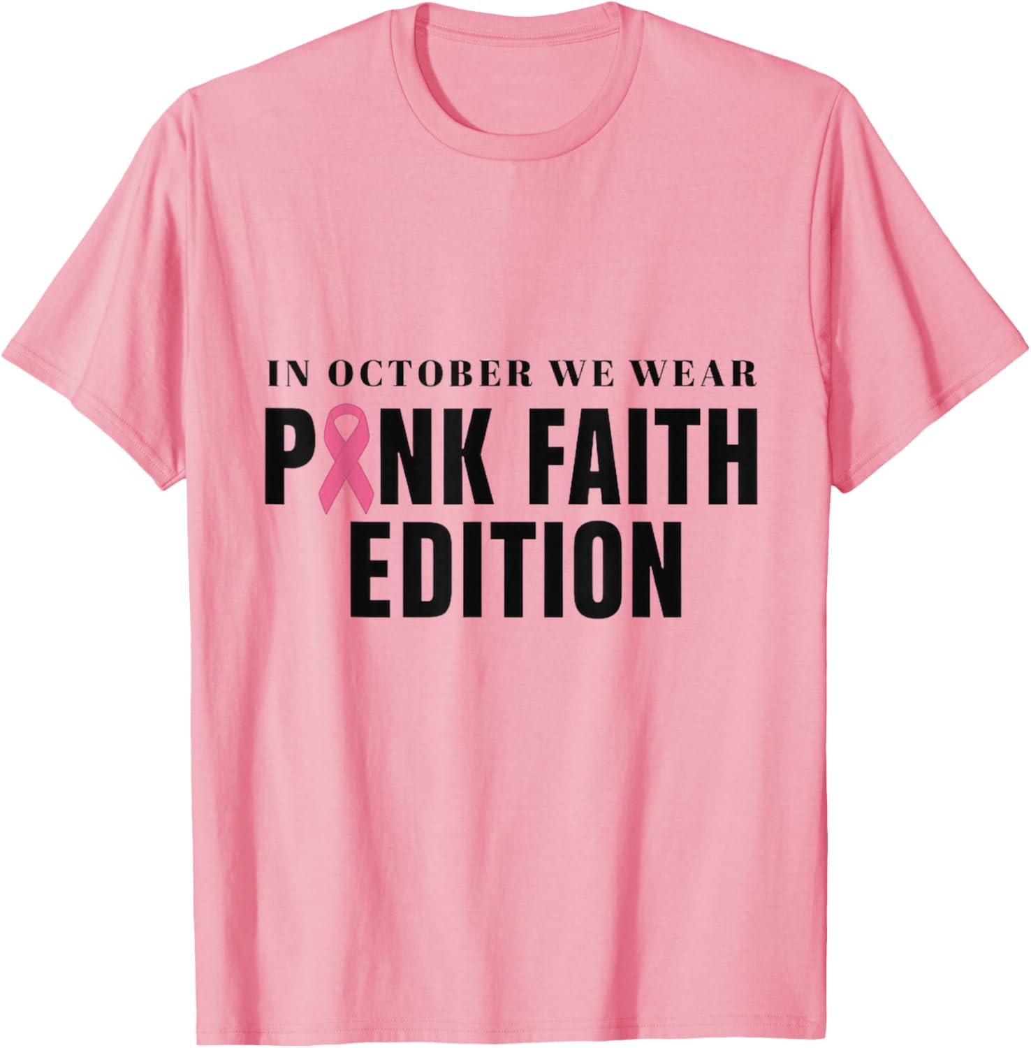 October We Wear Pink Faith Edition Awareness T-Shirt for Breast Cancer Support - 3