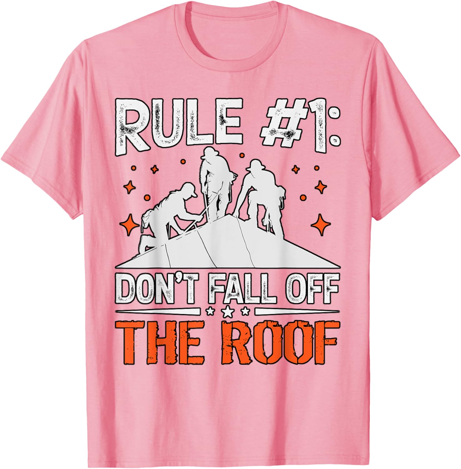 Rule 1 Don't Fall Off the Roof Roofer T-Shirt for Roofing Professionals - 18