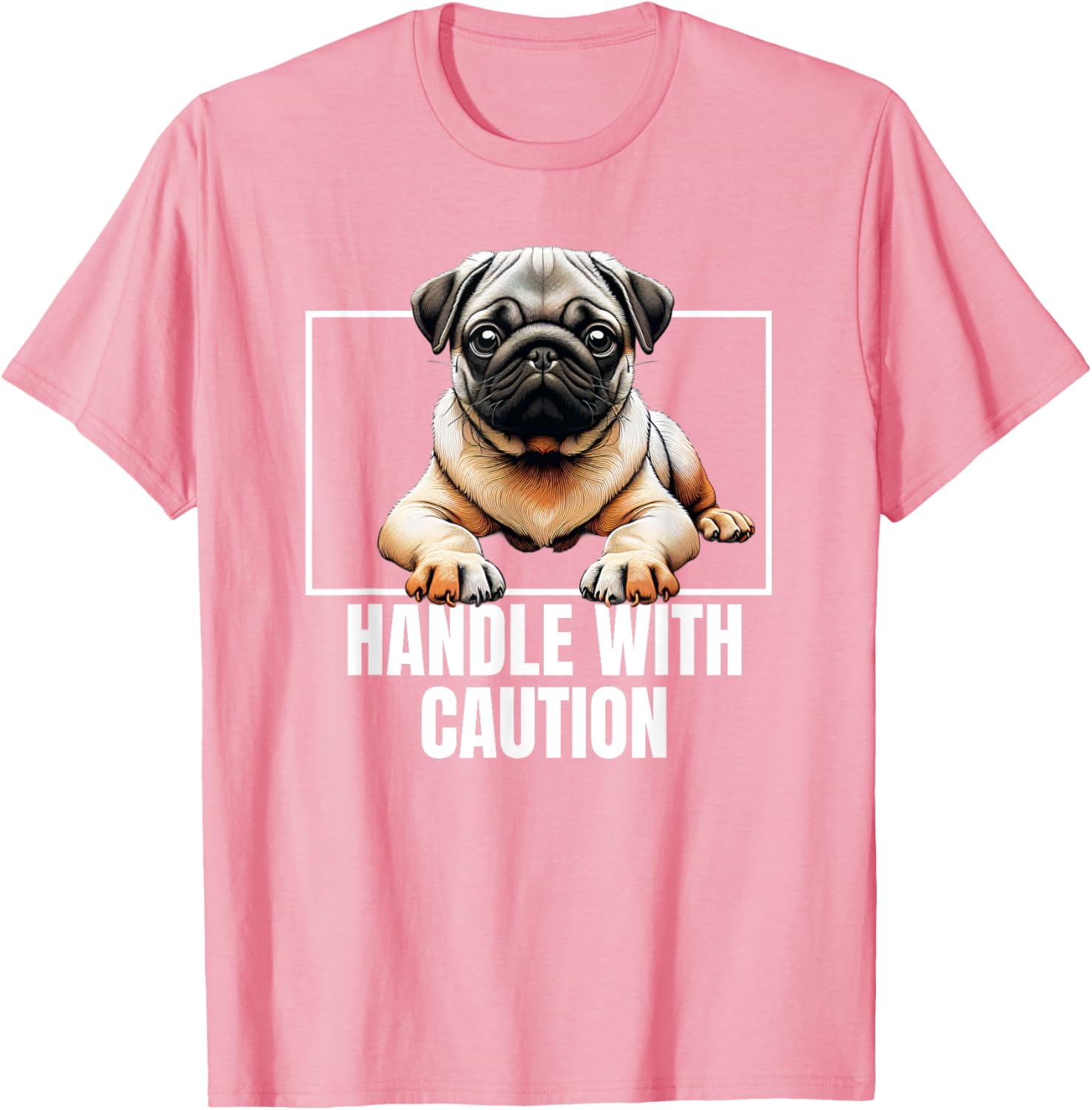 Pug Puggie Dog Handle With Care T-Shirt Perfect for Dog Lovers - 15
