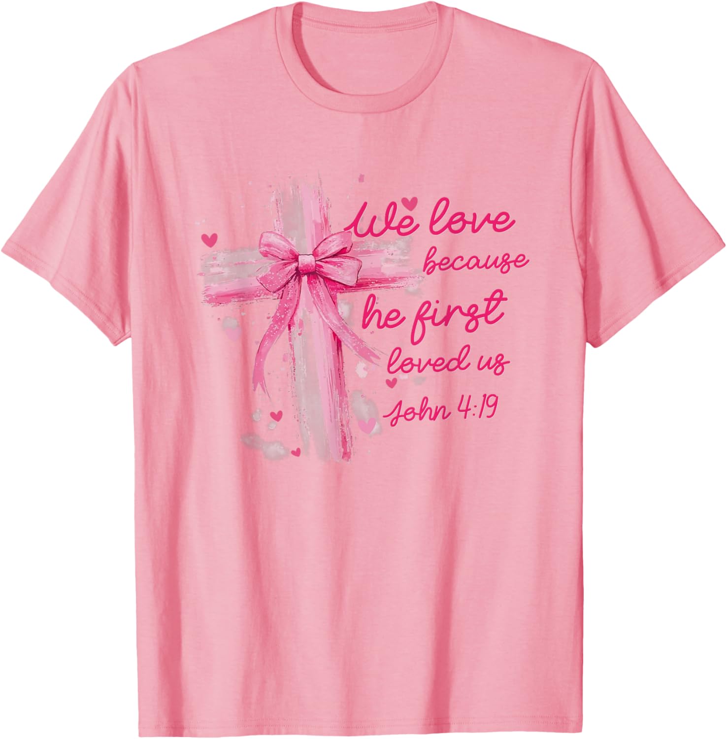 Valentine Coquette T-Shirt - We Love Because He First Loved Us Design - 1