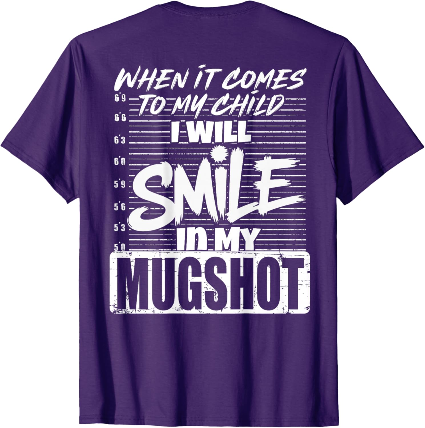 When It Comes to My Child I Will Smile Mugshot T-Shirt for Parents - 4