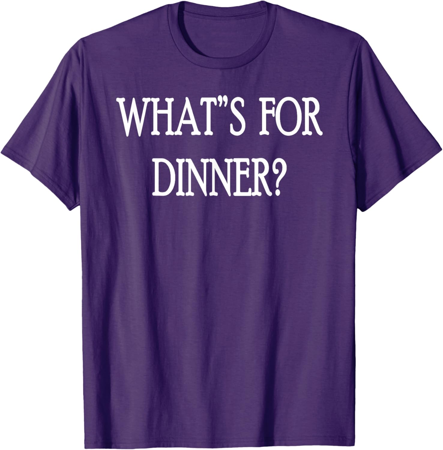 What's For Dinner T-Shirt for Food Lovers - Stylish and Fun Apparel - 24