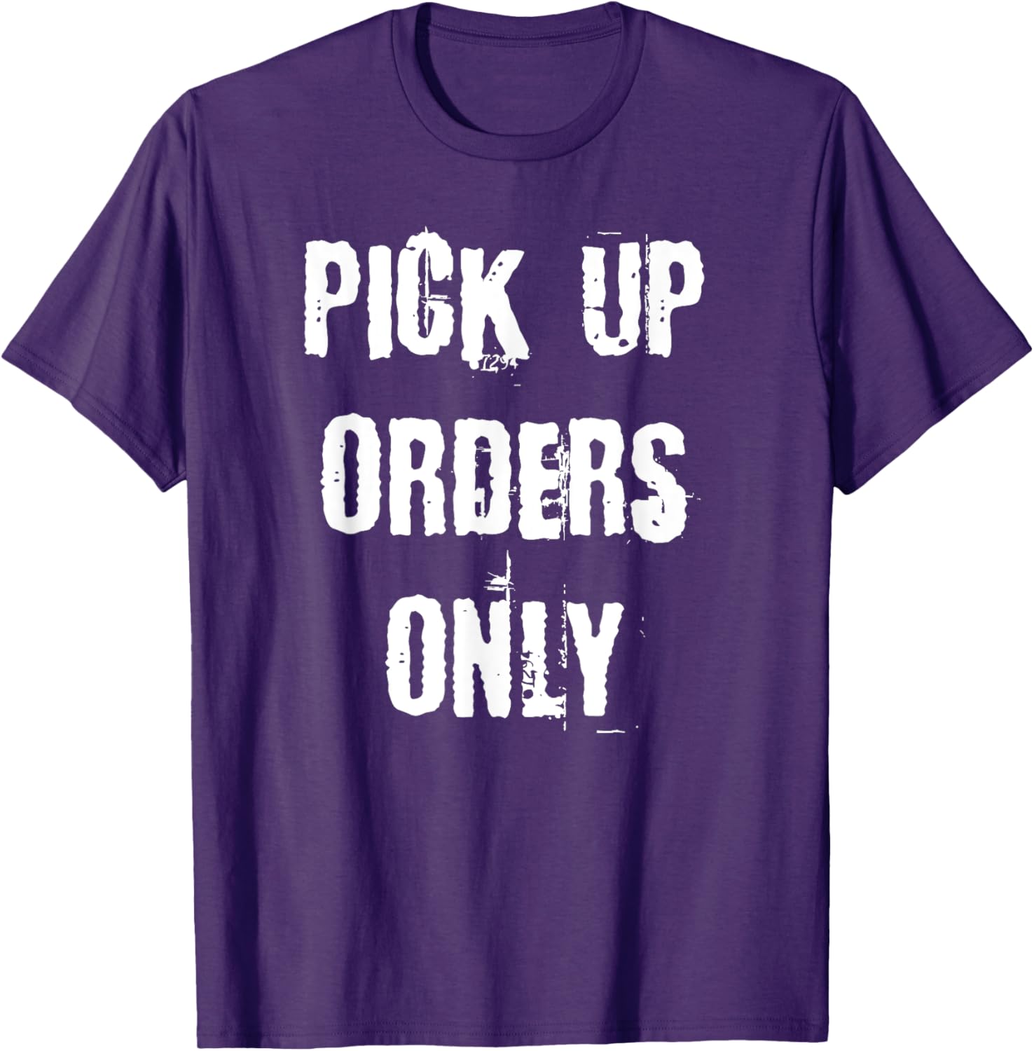 Pick Up Orders Only T-Shirt - Fun and Casual Apparel for Everyday Style - 14