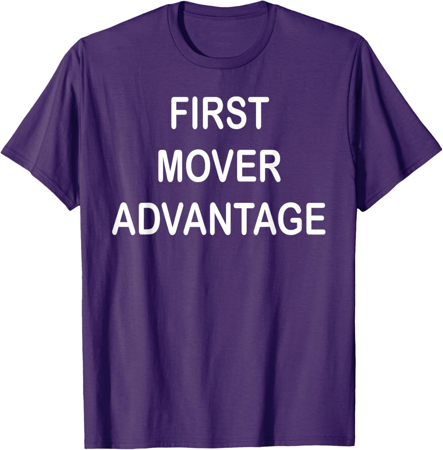 Trendy First Mover Advantage T-Shirt for Style Lovers and Trendsetters - 8