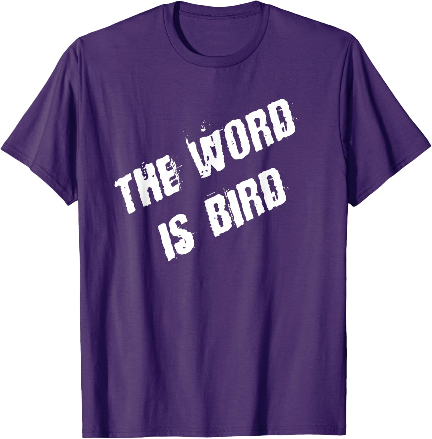 The Word is Bird T-Shirt Fun Graphic Tee for Bird Lovers and Gift Ideas - 14