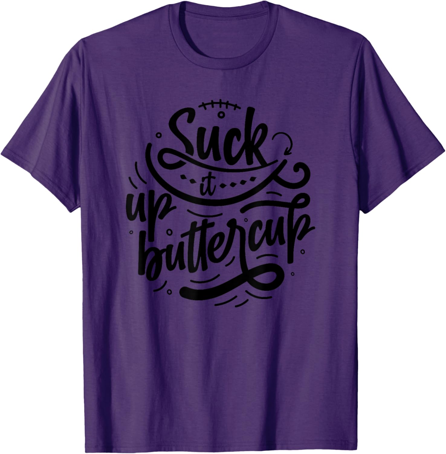 Suck It Up Buttercup T-Shirt for Fun Fashion and Everyday Comfort - 6