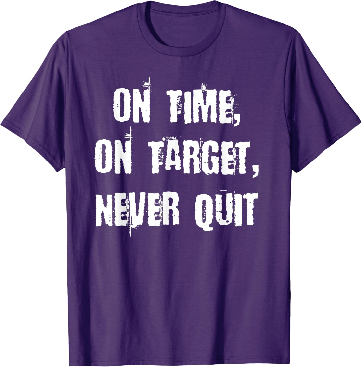 Stay Motivated with On Time On Target Never Quit T-Shirt for Everyday Wear - 9
