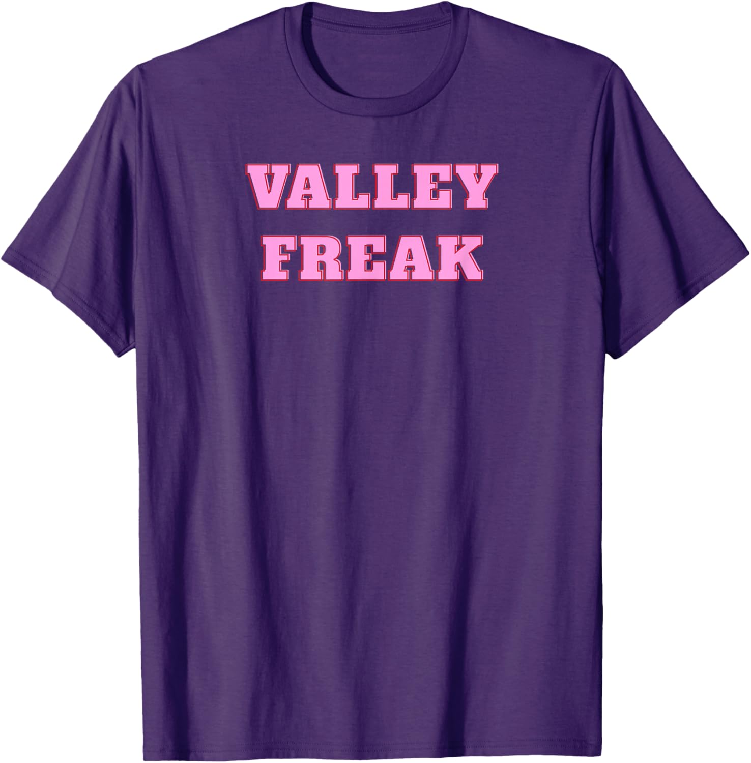Valley Freak Cute Pink T-Shirt Perfect Gift for Girlfriend or Wife - 11