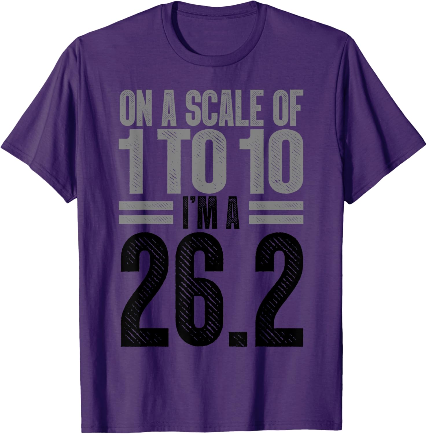On A Scale of 1 To 10 I'm A 26.2 Runner Marathon T-Shirt for Runners - 14