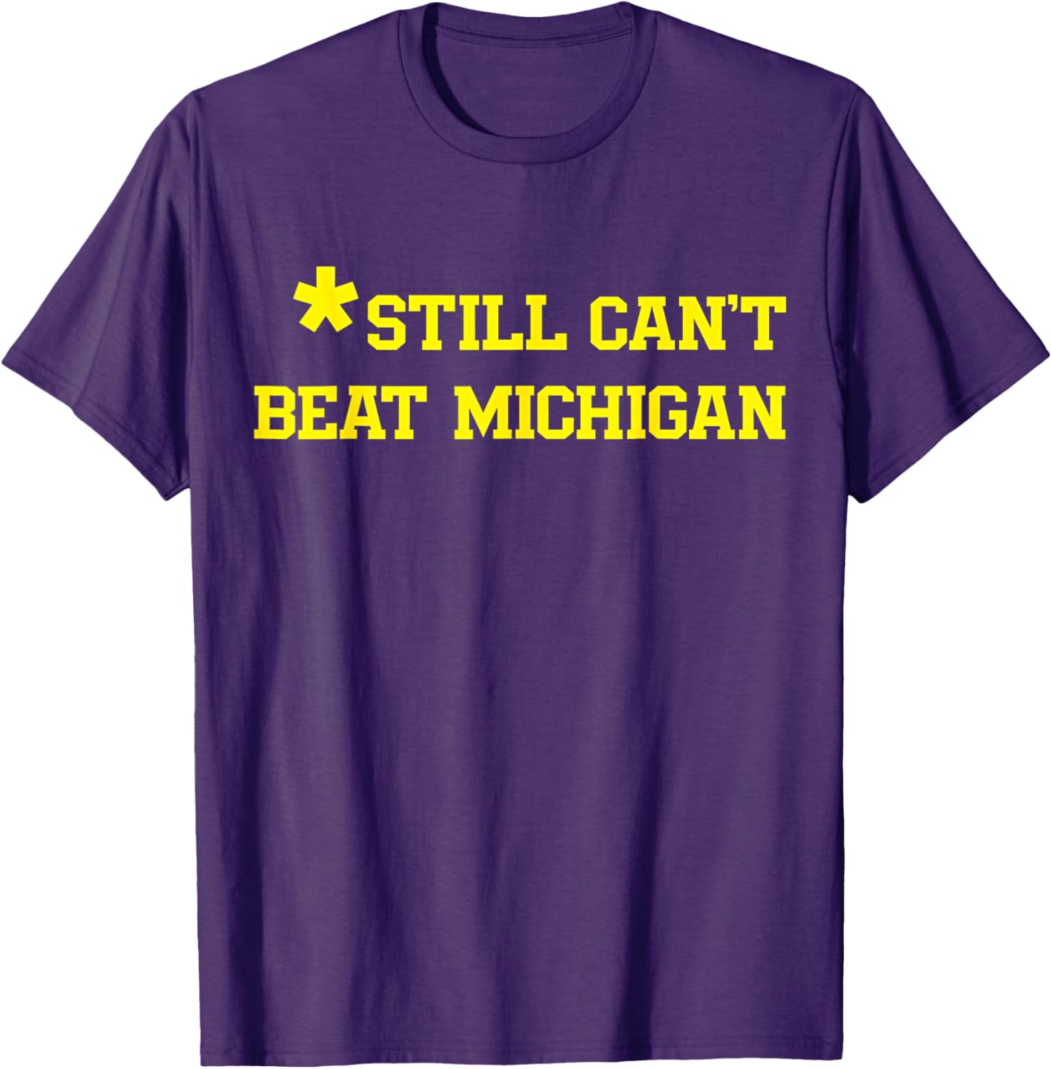 Still Can't Beat Michigan T-Shirt Fun Apparel for Fans and Alumni - 4
