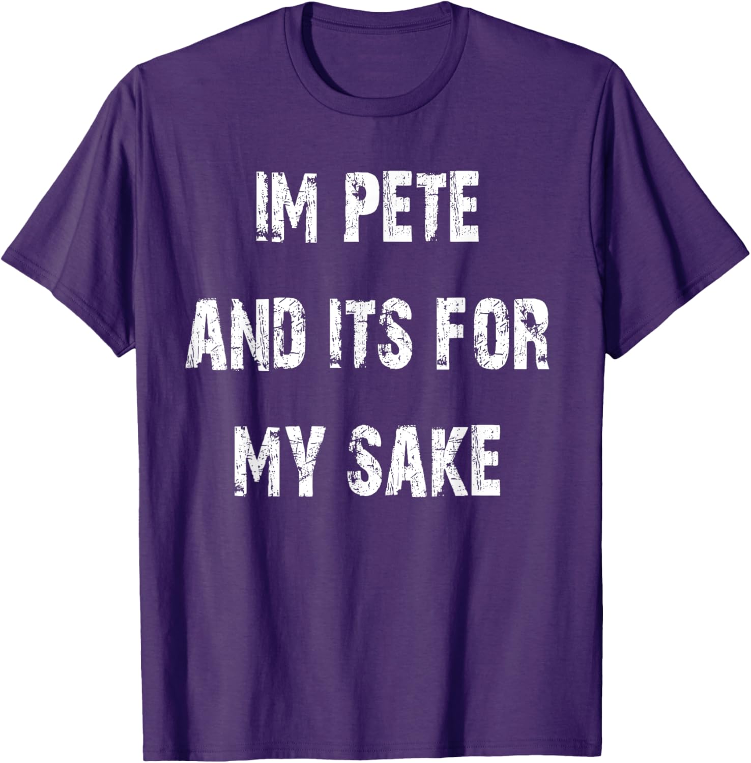 Pete's Sake Funny T-Shirt for Humor Lovers - Stylish Casual Wear - 16