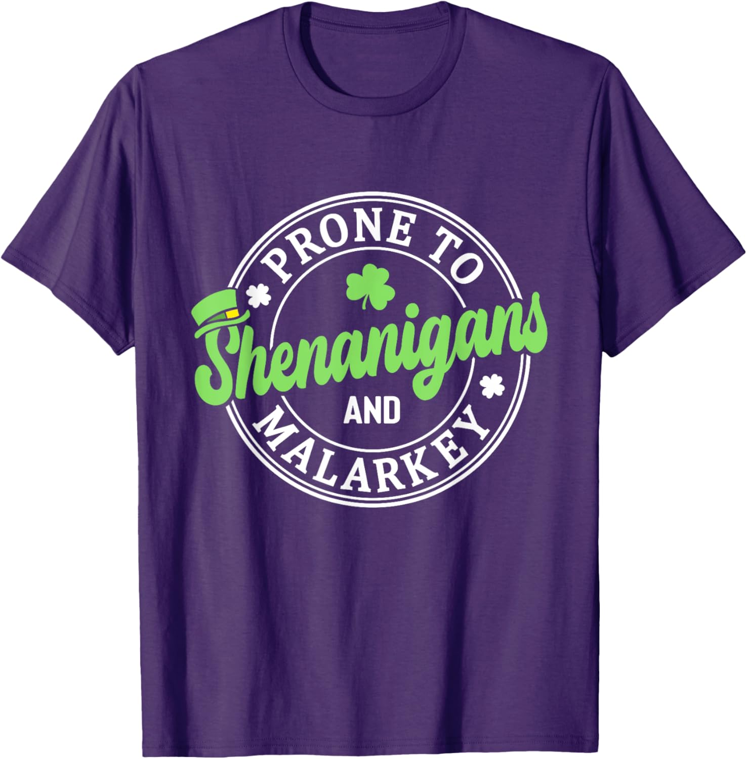 Prone to Shenanigans & Malarkey Shamrock St Patrick's Day T-Shirt - 12