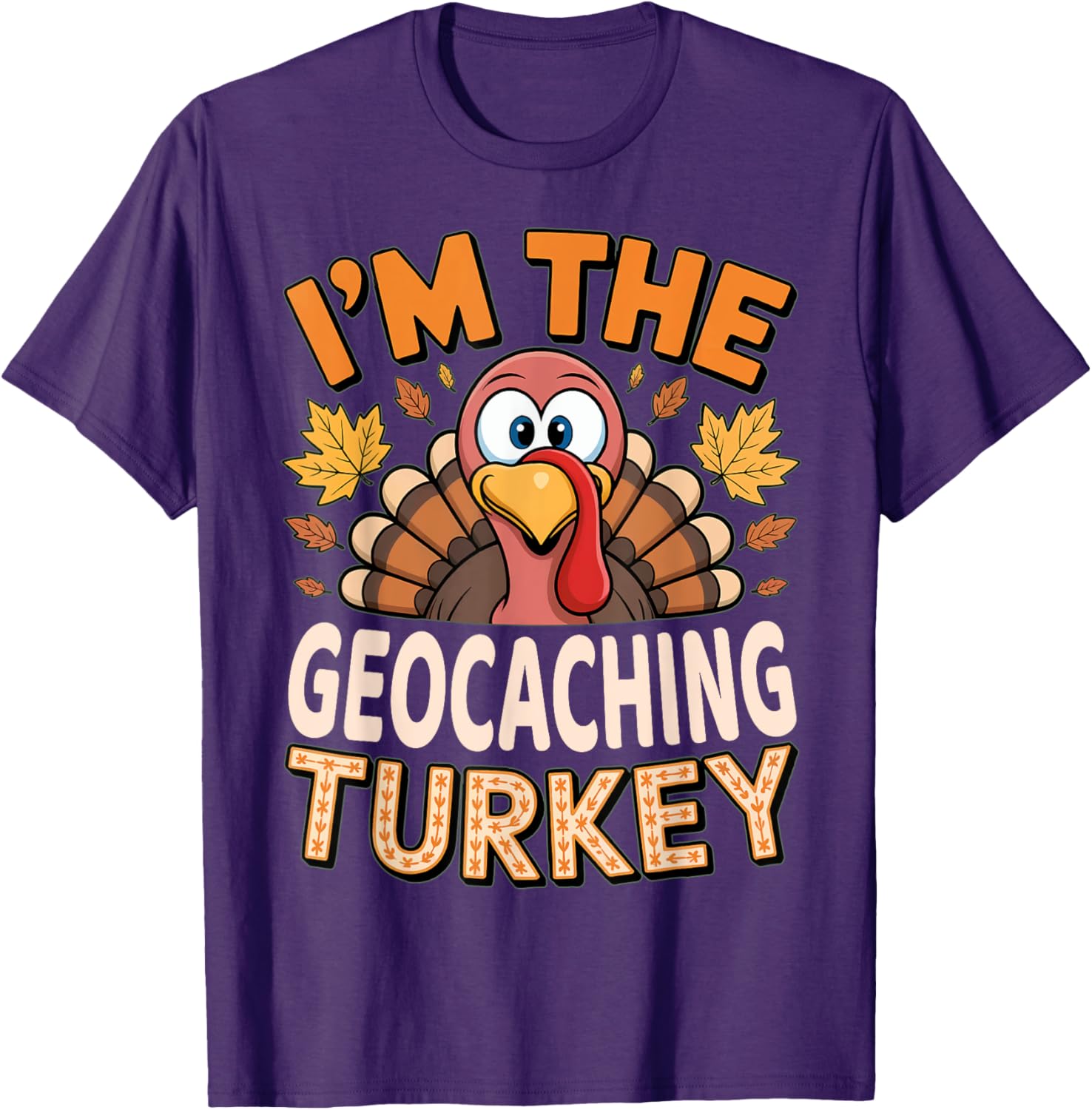 Thanksgiving Matching I'm The Geocaching Turkey T-Shirt for Fun Family Celebrations - 3