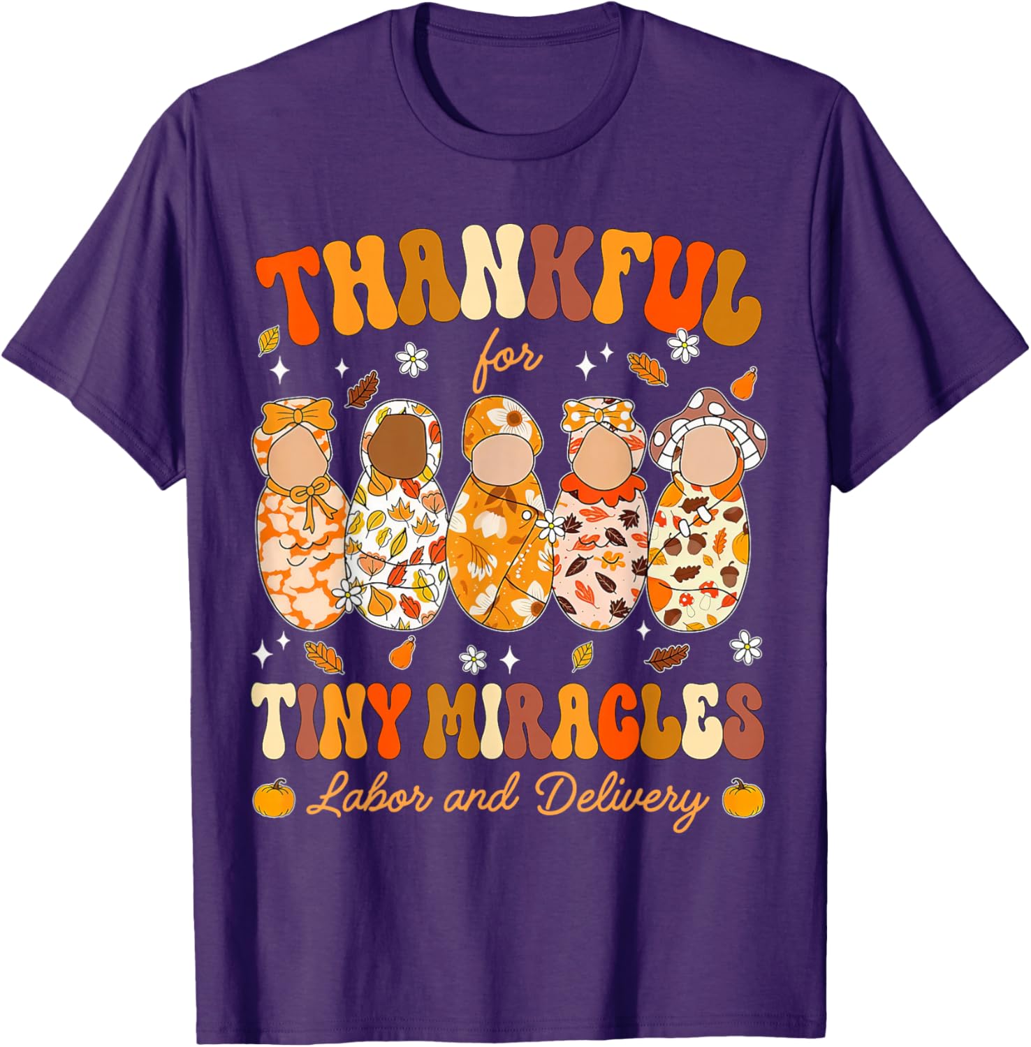 Thankful for Tiny Miracles Thanksgiving Nurse T-Shirt for Labor & Delivery - 13