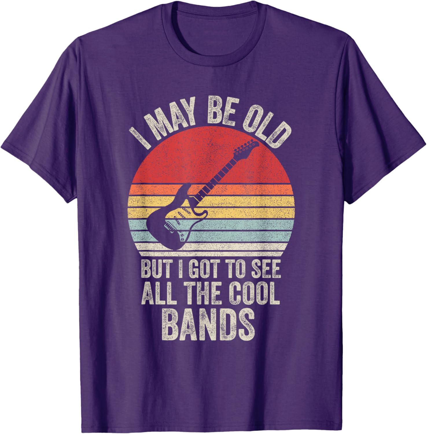 Vintage I May Be Old But I Got To See The Cool Bands T-Shirt - 12