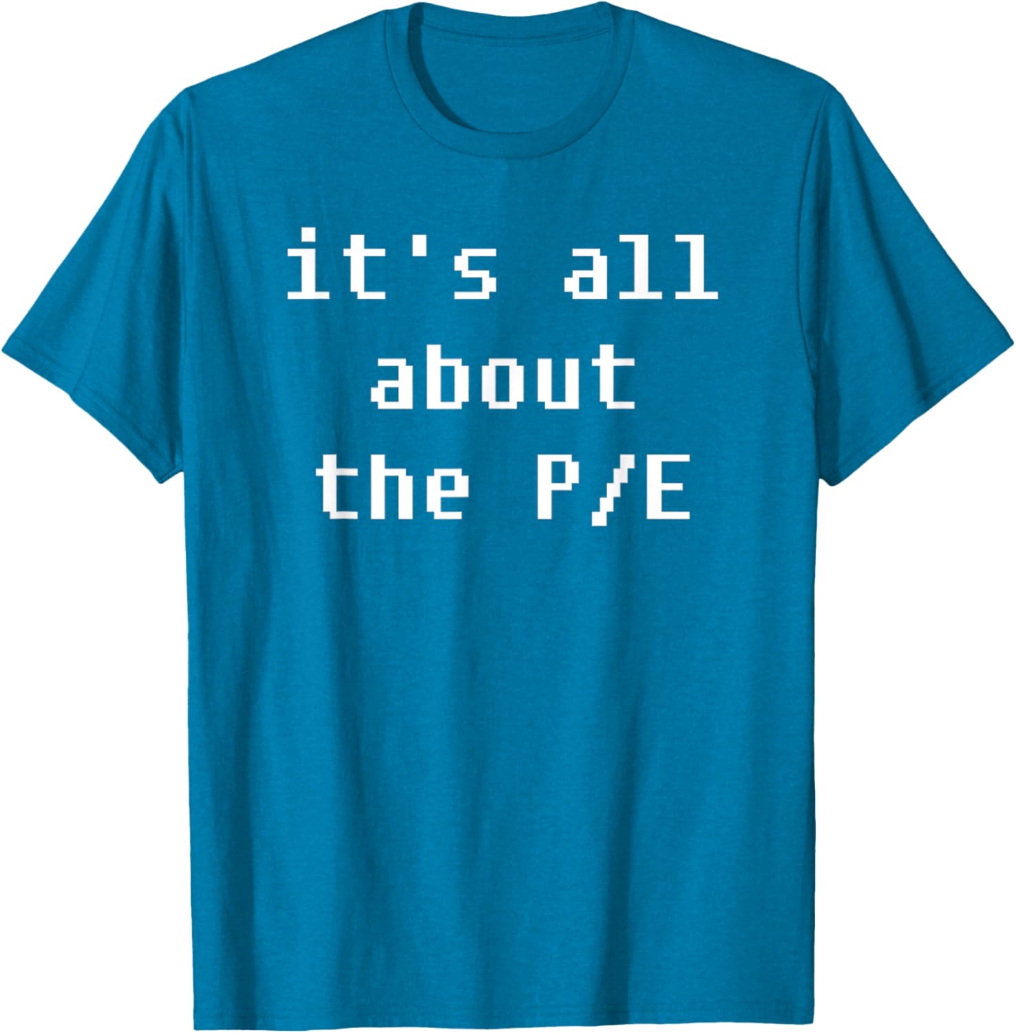 PE Price to Earnings Stock Valuation T-Shirt for Finance Enthusiasts - 25