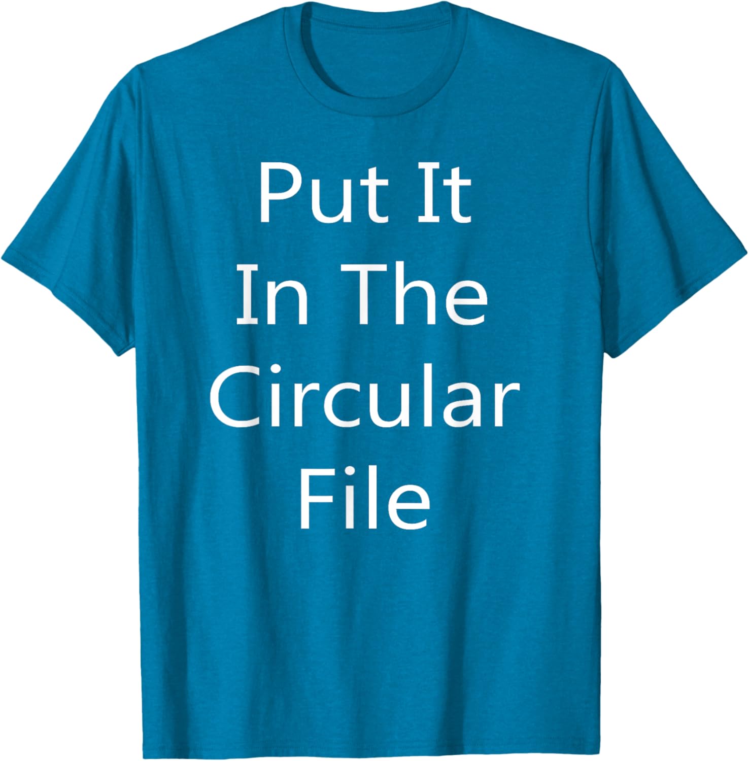 Put It in The Circular File T-Shirt - Fun Graphic Tee for Everyday Wear - 9