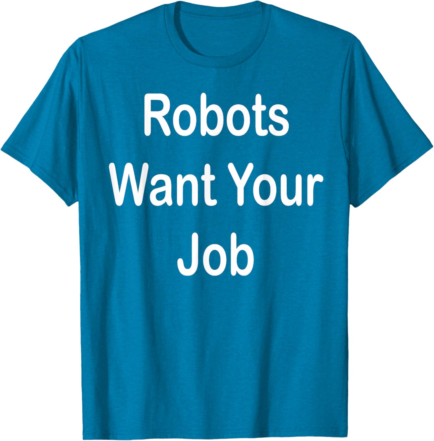 Robots Want Your Job Funny Graphic T-Shirt for Tech Lovers - 22