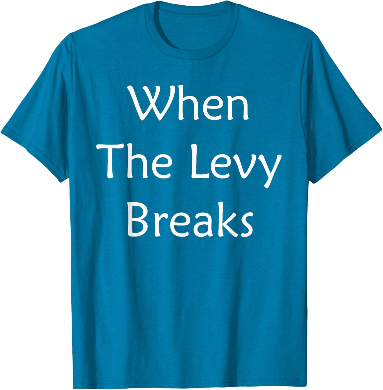 When The Levy Breaks Graphic T-Shirt for Music Lovers and Fans - 14