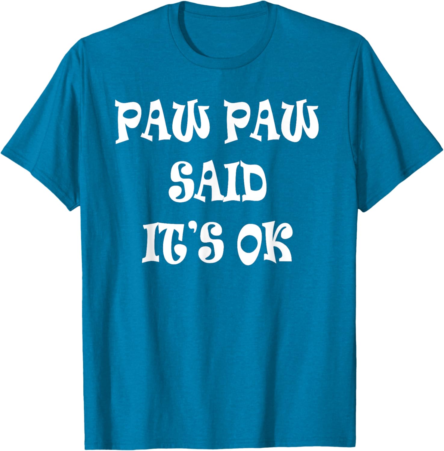 Paw Paw Said It's OK T-Shirt for Kids - Cute and Comfy Apparel - 4
