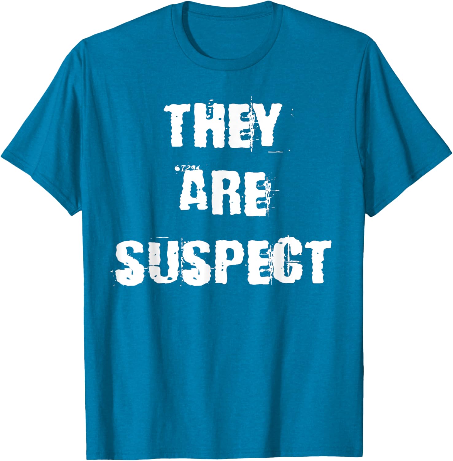 They Are Suspect T-Shirt for Fun Fashion Lovers - Unique Casual Wear - 24