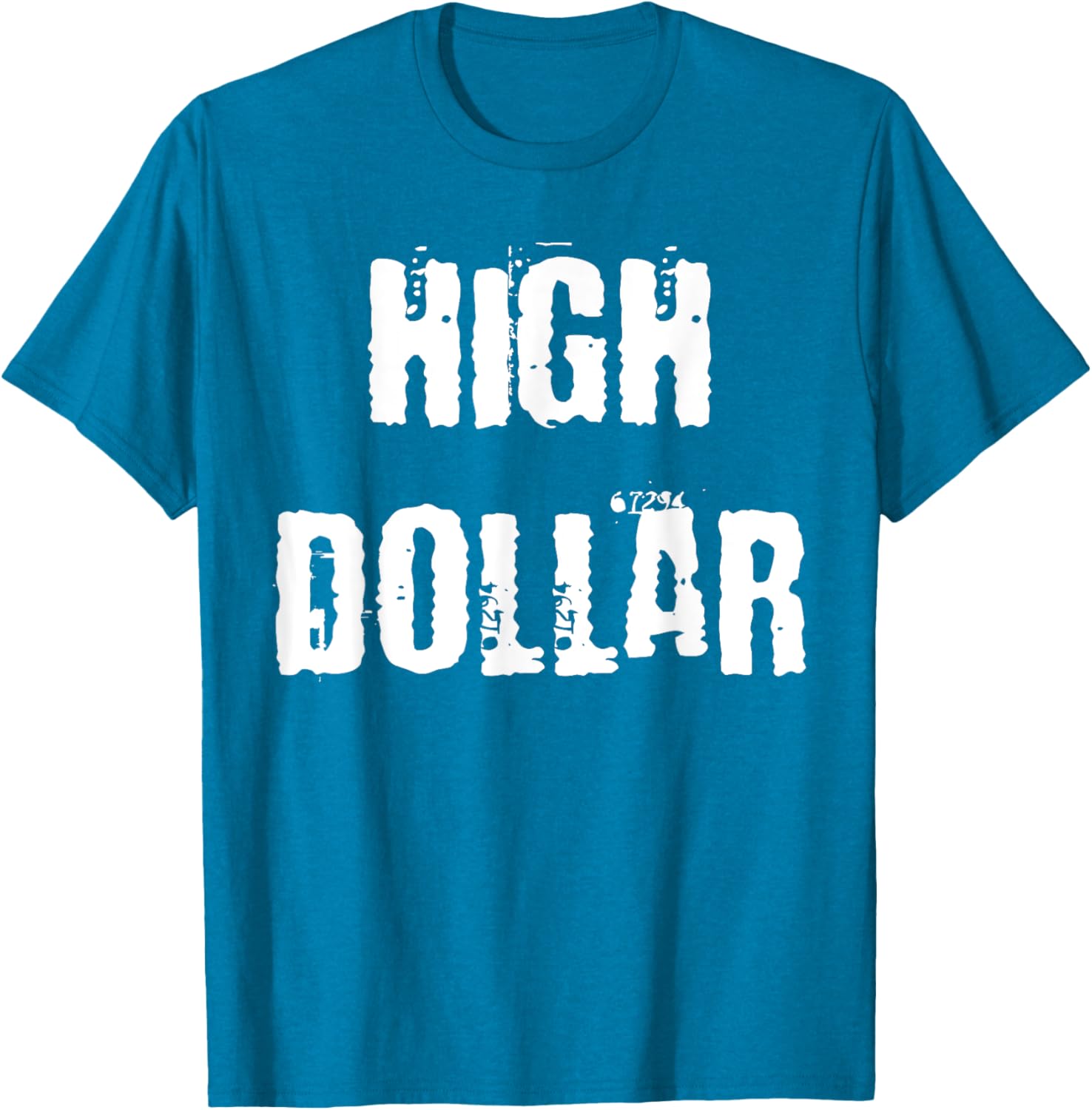 Stylish High Dollar T-Shirt for Trendy Fashion Lovers - Comfortable and Chic - 1