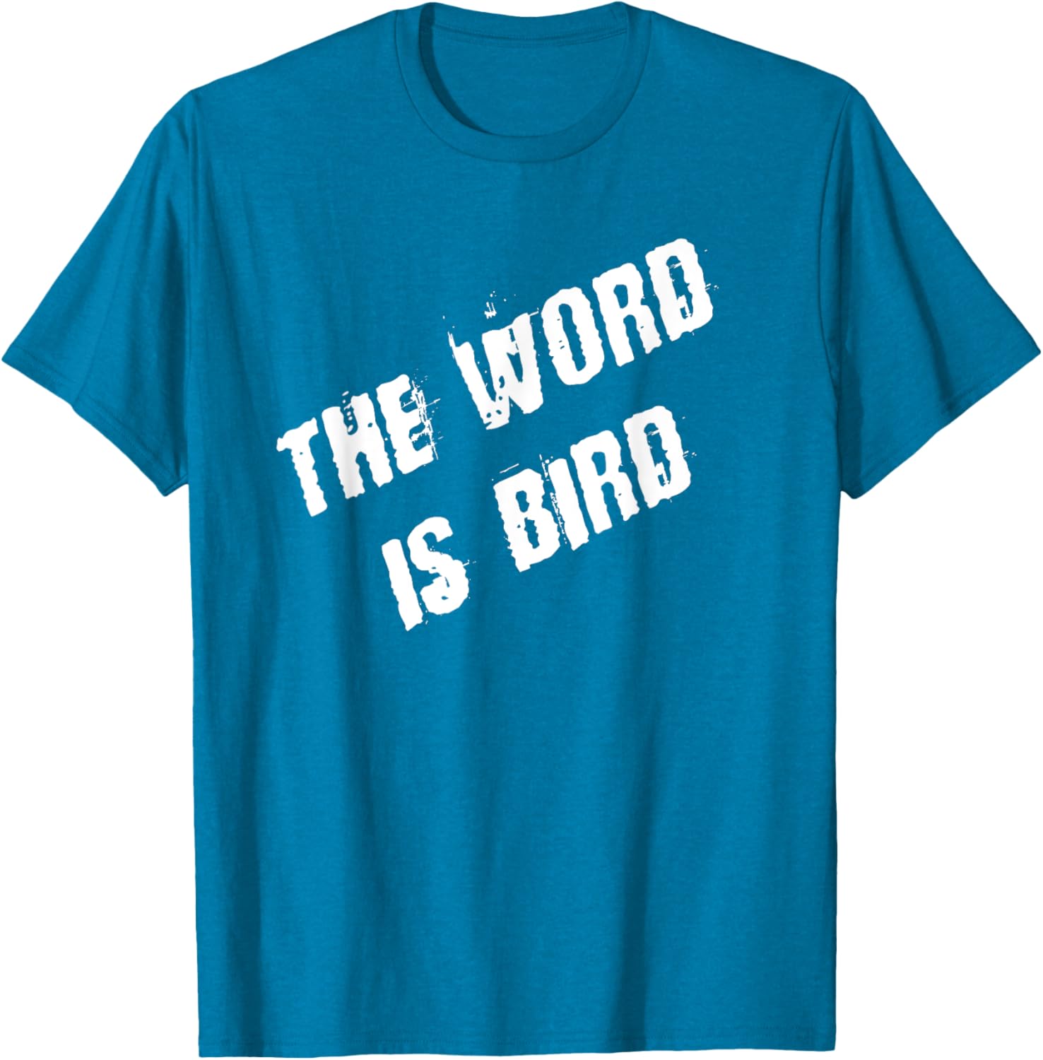 The Word is Bird T-Shirt Fun Graphic Tee for Bird Lovers and Gift Ideas - 7