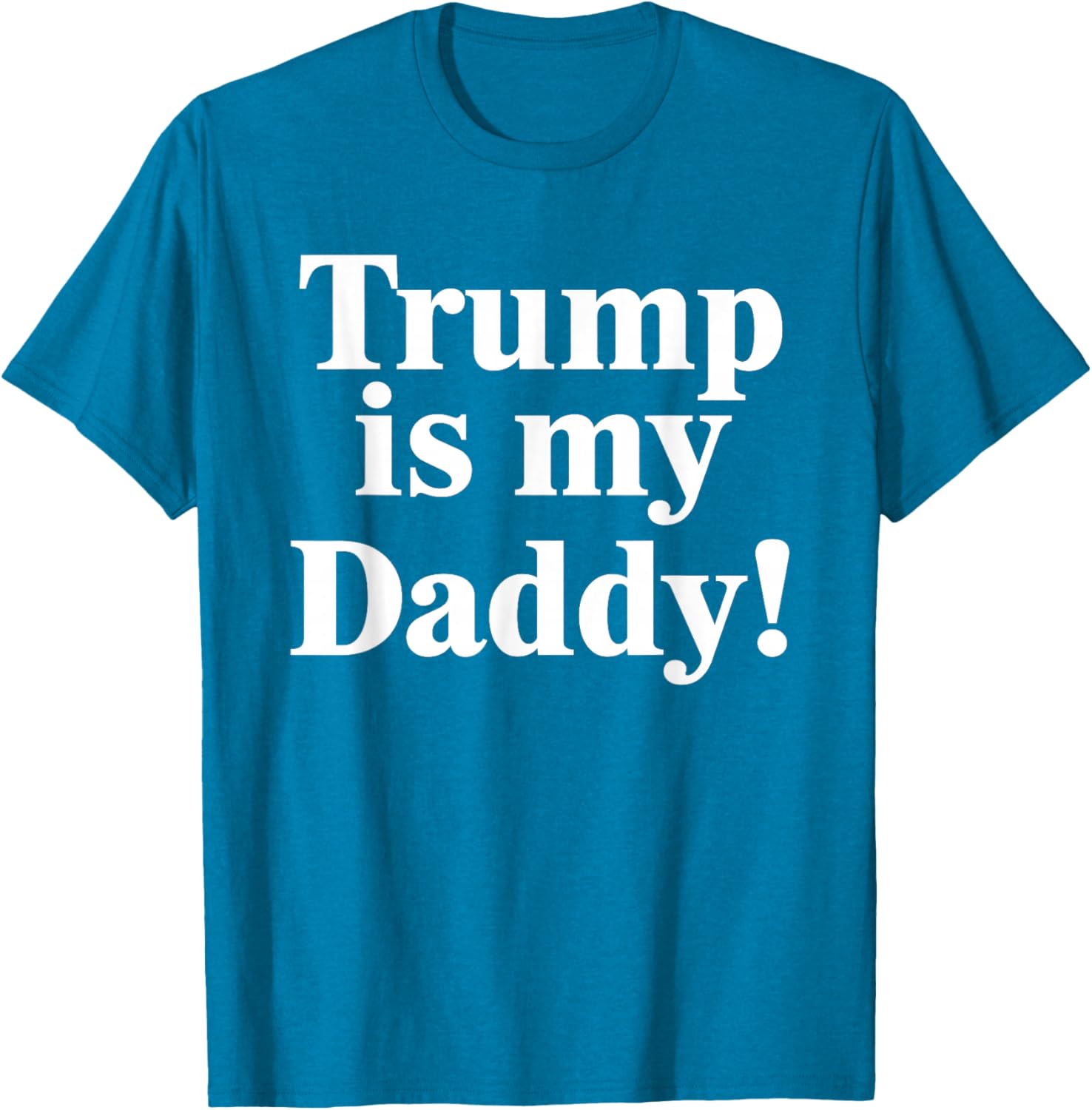 Trump is My Daddy Graphic T-Shirt for Patriotic Fashion Lovers - 26