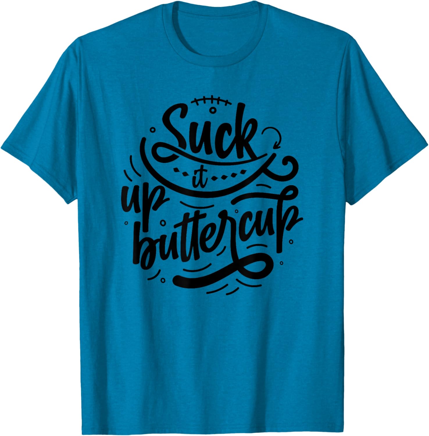 Suck It Up Buttercup T-Shirt for Fun Fashion and Everyday Comfort - 1